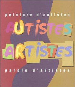Peinture d'autistes, parole d'artistes…